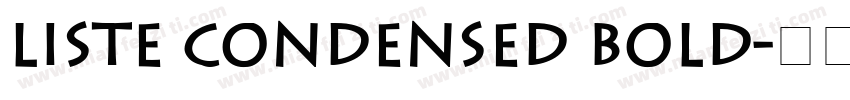 Liste Condensed Bold字体转换